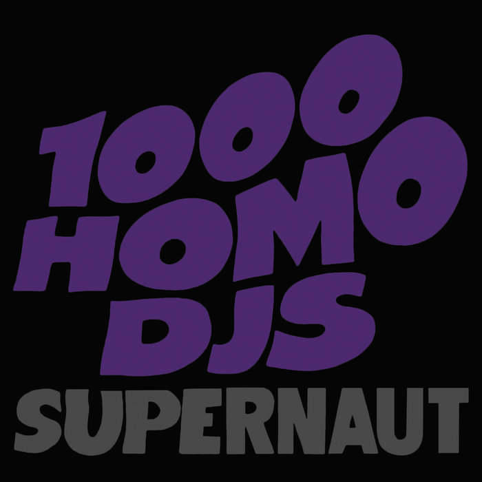 1000 Homo DJs - Supernaut (Remix)